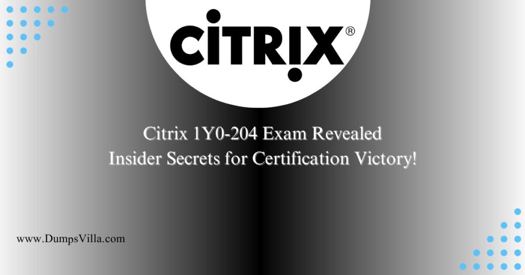 Citrix 1Y0-204 Exam