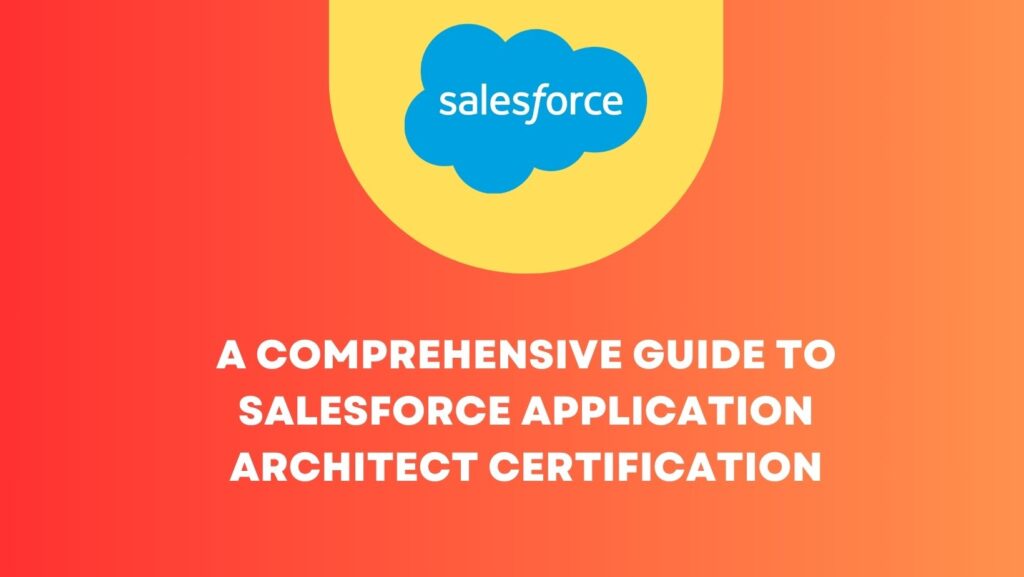 Salesforce Application Architect Certification