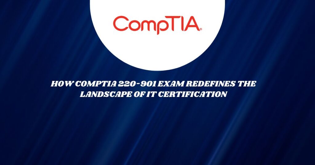 CompTIA 220-901 Exam