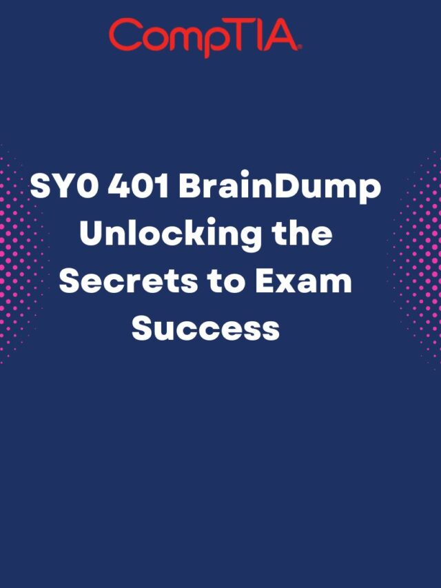 SY0 401 BrainDump Unlocking the Secrets to Exam Success