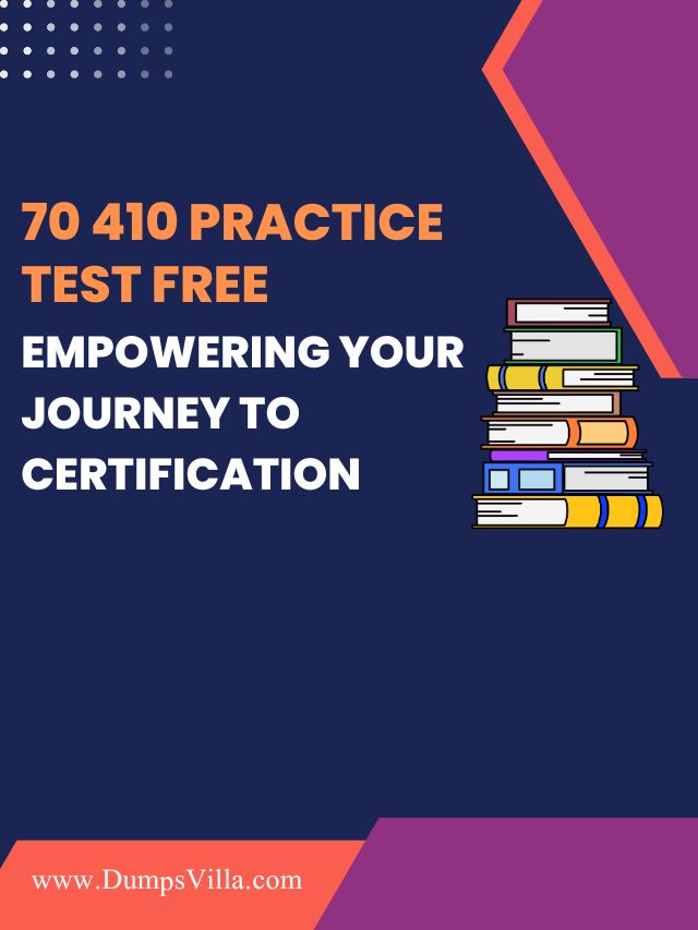 70 410 Practice Test Free Empowering Your Journey to Certification