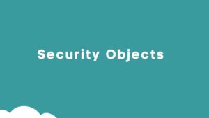 Security Objects